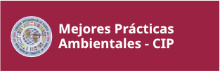 Mejores Prácticas Ambientales, CIP